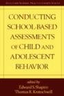 Conducting School-Based Assessments of Child and Adolescent Behavior, First Edition - Book