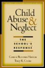 Child Abuse and Neglect : The School's Response - Book