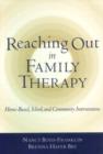 Reaching Out in Family Therapy : Home-Based, School and Community Interventions - Book
