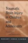Traumatic Brain Injury in Children and Adolescents : Assessment and Intervention - Book