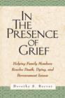In the Presence of Grief : Helping Family Members Resolve Death, Dying, and Bereavement Issues - Book