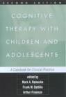 Cognitive Therapy with Children and Adolescents : A Casebook for Clinical Practice - Book