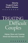 Treating Difficult Couples : Helping Clients with Coexisting Mental and Relationship Disorders - Book