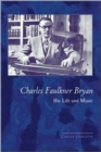 Charles Faulkner Bryan : His Life And Music - Book