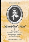 Sanctified Trial : Diary Of Eliza Rhea Anderson Fain - Book