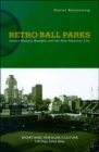 Retro Ball Parks : Instant History, Baseball, New American City - Book