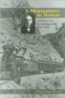 A Mountaineer in Motion : The Memoir of Dr. Abraham Jobe, 1817-1906 - Book