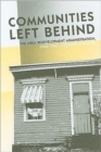 Communities Left Behind : The Area Redevelopment Administration, 1945-1965 - Book