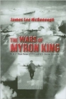 The Wars of Myron King : A B-17 Pilot Faces WW II and U. S.-Soviet Intrigue - Book