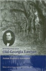 Reminiscences of an Old Georgia Lawyer : Judge Garnett Andrews - Book
