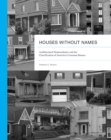 Houses without Names : Architectural Nomenclature and the Classification of America's Common Houses - Book