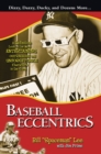 Baseball Eccentrics : A Definitive Look at the Most Entertaining, Outrageous and Unforgettable Characters in the Game - Book