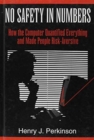 No Safety In Numbers-How The Computer Quantified Everything and Made People Risk-Av - Book