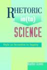 Rhetoric In(to) Science : Style as Invention in Inquiry - Book