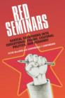 Red Seminars : Radical Excursions into Educational Theory, Cultural Politics and Pedagogy - Book