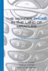 The Wonder Phone in the Land of Miracles : Mobile Telephony in Israel - Book