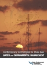 Contemporary Technologies for Shale-Gas Water and Environmental Management - Book
