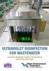 Ultraviolet Disinfection for Wastewater : Low-Dose Application Guidance for Secondary and Tertiary Discharges - Book