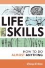 Life Skills : How to Do Almost Anything - Book
