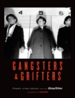 Gangsters & Grifters : Classic Crime Photos from the Chicago Tribune - Book