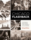 Chicago Flashback : The People and Events That Shaped a City’s History - Book