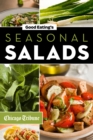 Good Eating's Seasonal Salads : Fresh and Creative Recipes for Spring, Summer, Winter and Fall - eBook