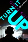 Turn It Up : A Guided Tour Through the Worlds of Pop, Rock, Rap and More - eBook