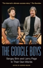 The Google Boys: Sergey Brin and Larry Page In Their Own Words - eBook