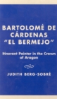 Bartolome De Cardenas 'El Bermejo' : Itinerant Painter in the Crown of Aragon - Book