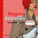 Raging Beauties : Confessions and Advice - Book