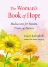 The Woman's Book of Hope : Meditations for Passion, Power, and Promise (10 Minute Meditation Book, Practical Mindfulness for Hope, for Fans of Hello Beautiful) - Book