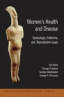 Women's Health and Disease : Gynecologic, Endocrine, and Reproductive Issues, Volume 1092 - Book