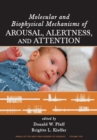 Molecular and Biophysical Mechanisms of Arousal, Alertness and Attention, Volume 1129 - Book