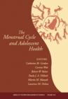The Menstrual Cycle and Adolescent Health, Volume 1136 - Book