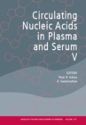 Annals of the New York Academy of Sciences, Circulating Nucleic Acids in Plasma and Serum V - Book