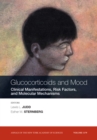 Glucocorticoids and Mood : Clinical Manifestations, Risk Factors and Molecular Mechanisms, Volume 1179 - Book