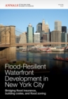 Flood-Resilient Waterfront Development in New York City : Bridging Flood Insurance, Building Codes, and Flood Zoning, Volume 1227 - Book