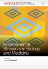 Environmental Stressors in Biology and Medicine, Volume 1259 - Book