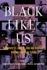 Black Like Us : A Century of Lesbian, Gay, and Bisexual African American Fiction - eBook