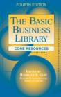The Basic Business Library : Core Resources, 4th Edition - Book