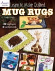 Learn to Make Quilted Mug Rugs : 30 Appliques 8 Backgrounds - Book
