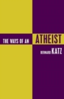 The Ways of an Atheist - Book
