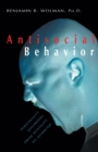 Antisocial Behavior : Personality Disorders from Hostility to Homicide - Book