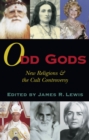 Odd Gods : New Religions and the Cult Controversy - Book