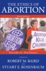 The Ethics of Abortion : Pro-Life Vs. Pro-Choice - Book
