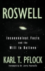 Roswell : Inconvenient Facts and the Will to Believe - Book
