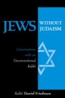 Jews Without Judaism : Conversations With an Unconventional Rabbi - Book
