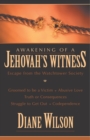 Awakening of a Jehovah's Witness : Escape from the Watchtower Society - Book