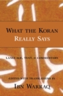 What the Koran Really Says : Language, Text, and Commentary - Book