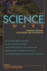 The Science Wars : Debating Scientific Knowledge and Technology - Book